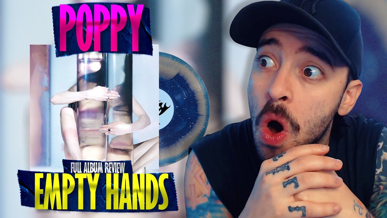 POPPY - Empty Hands - Full Album | REACTION | She just reached her final form 🤯 What a BANGER 🔥🤘