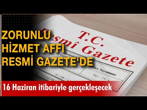 Zorunlu hizmet affı Resmi Gazete'de