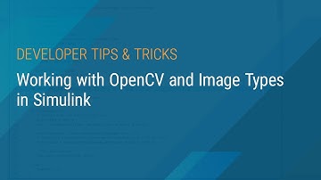 Working with OpenCV and Image Types in Simulink