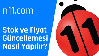 N11 Satıcı Panelinden Ürün Stoğu Ve Fiyat Güncelleme İşlemi Nasıl Yapılır? N11 Mağazaları İçindir