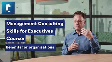 Management Consulting Skills for Executives course: Benefits for organisations