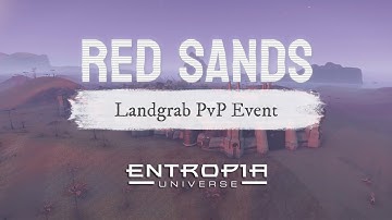 Red Sands Landgrab PvP Event | Entropia Universe