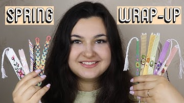 SPRING WRAP UP + CHALLENGE [CC] || Friendship Bracelets