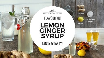 LEMON GINGER SYRUP | Tasty & Tangy |