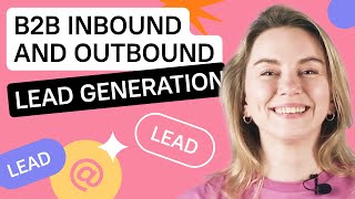 Outbound Marketing Vs Inbound Marketing How To Do B2B Lead Generation