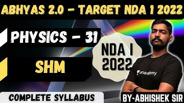 Physics For NDA - 31 | Abhyas 2.0 Complete Batch For NDA 1 2022 |  SHM | Learn With Sumit