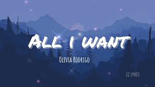 All I Want | Olivia Rodrigo | Lyrics