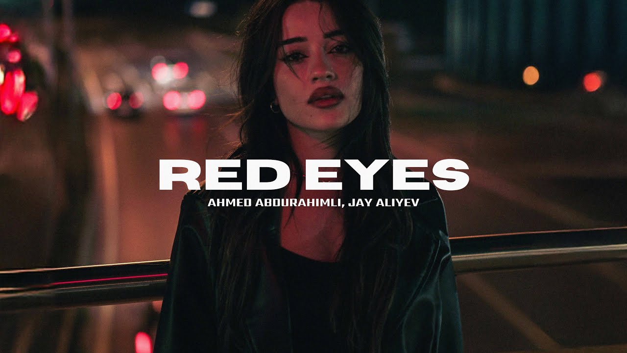 Ahmed Abdurahimli, Jay Aliyev - Red Eyes - YouTube