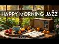 Happy Morning Jazz ☕ Bossa Nova instrumental for Holiday, Studying and Work