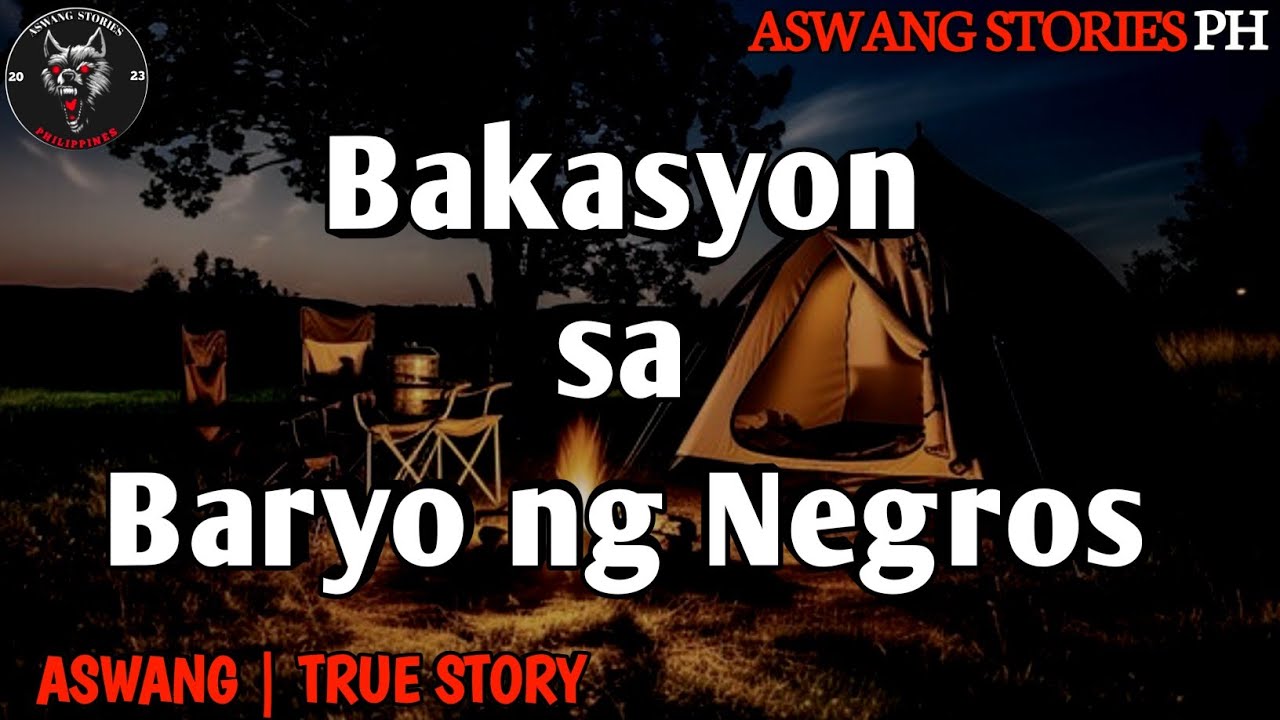 BAKASYON SA BARYO NG NEGROS | Kwentong Aswang True Story