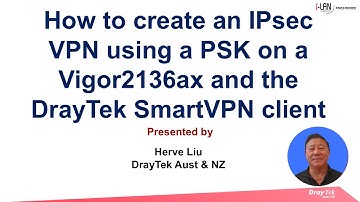 How to create a basic IPsec VPN using PSK on a Vigor2136ax with the SmartVPN client