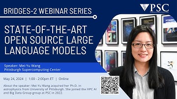 Bridges-2 Webinar: Utilizing Bridges-2 for State-of-the-art Open Source Large Language Models
