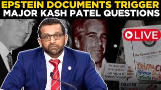 Epstein files News LIVE | DOJ Epstein Files Release Sparks Kash Patel Controversy | Epstein release