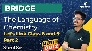 The Language of Chemistry | Lets Link Class 8 and 9 - Part 2 | CBSE | Sunil  Sir | NCERT | Gradeup