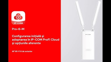 IP-COM Pro-6-M | Configurare inițială | Unboxing | Adoptare în IP-COM ProFi Cloud & opțiuni aferente