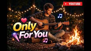 Only For You  Liric