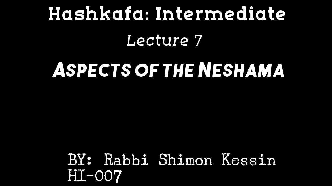 IH 007:Aspects of the Neshama