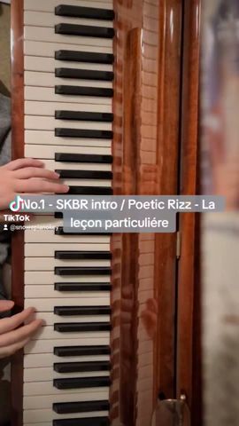 No.1 - SKBR intro / Poetic Rizz - La leçon particuliére on piano