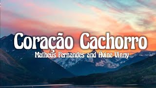Matheus Fernandes and Ávine Vinny - Coração Cachorro (lyrics) video