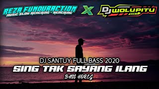 DJ SING TAK SAYANG ILANG - SANTUY FULL BASS GLERR!!!