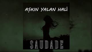 Saudade  - Aşkın Yalan Hali Resimi