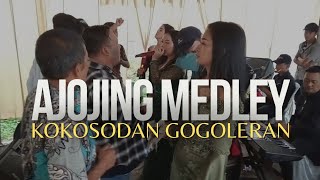 KOKOSODAN GOGOLERAN || AJOJING NAEK  MEDLEY