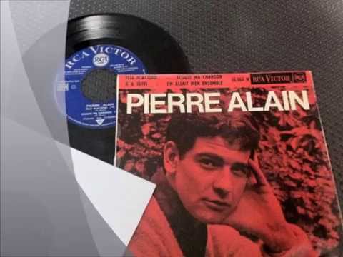 PIERRE ALAIN , Ecoute Ma Chanson