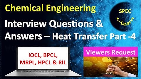 Interview Questions & Answers in Chemical Engineering –Heat Transfer Part 4