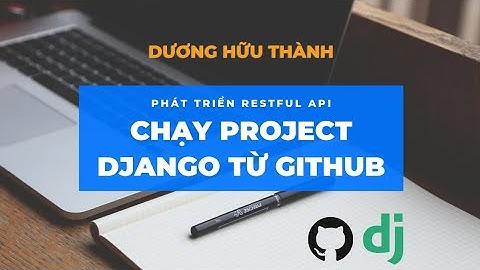 Hướng dẫn how to run python github project - cách chạy dự án github python
