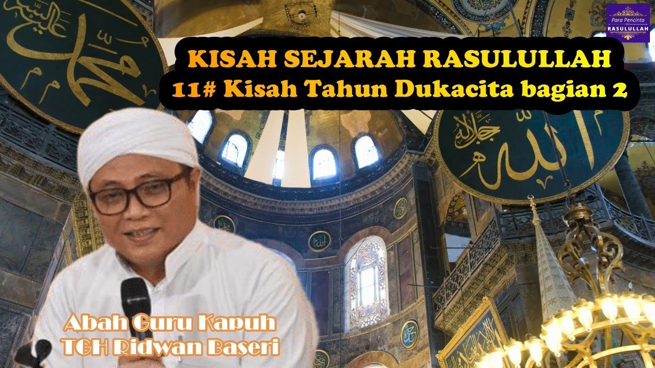 Guru Kapuh (KH Ridwan Baseri)  - #11 Kisah Tahun Dukacita bagian 2 (Sejarah Rasulullah)