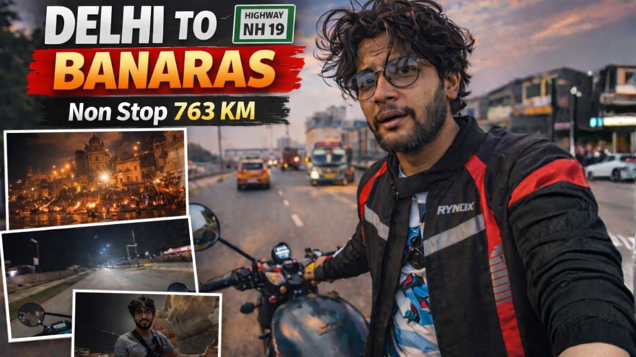 Delhi to Banaras Bike Ride | 763 KM Non-Stop | Manikarnika Ghat दर्शन