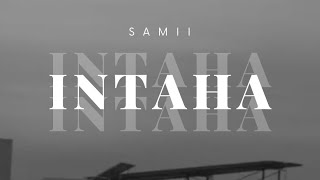 Download Lagu SAMII - INTAHA ( Official music audio ) MP3 Download Lagu SAMII - INTAHA ( Official music audio ) MP3