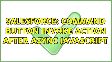 Salesforce: Command Button Invoke Action After Async JavaScript
