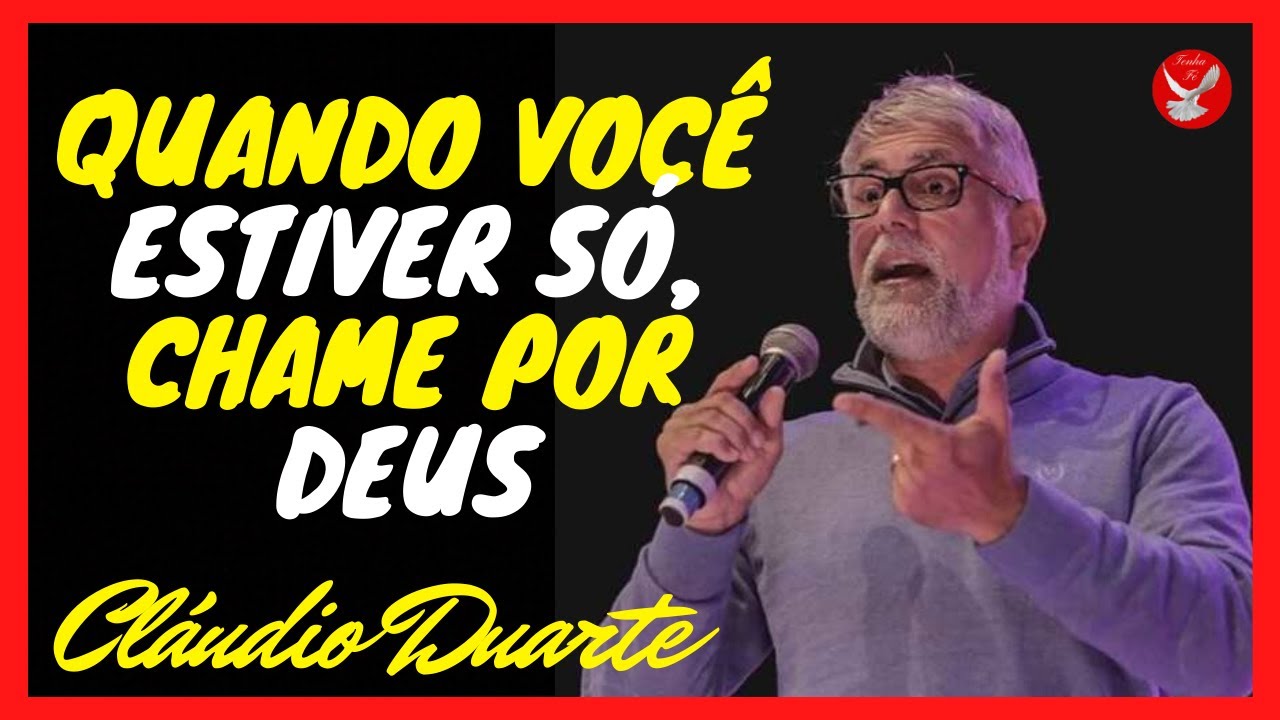 Cláudio Duarte Quando Você Estiver Só, Chame por Deus.Pregação Evangélica.Pastor Cláudio Cláudio Duarte Quando Você Estiver Só, Chame por Deus.Pregação Evangélica.Pastor Cláudio