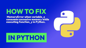 How to fix  MemoryError when variable_x consumes excessive memory while execu... in Python