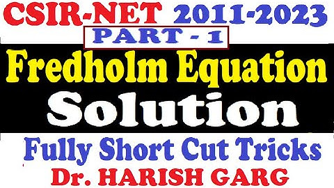 Part 1 Fredholm Equation Solution | CSIR NET 2011 to 2023 | Fully Short Cut Tricks