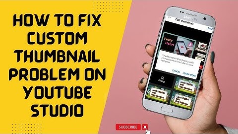 How To Fix Custom Thumbnail Problem on YouTube Studio