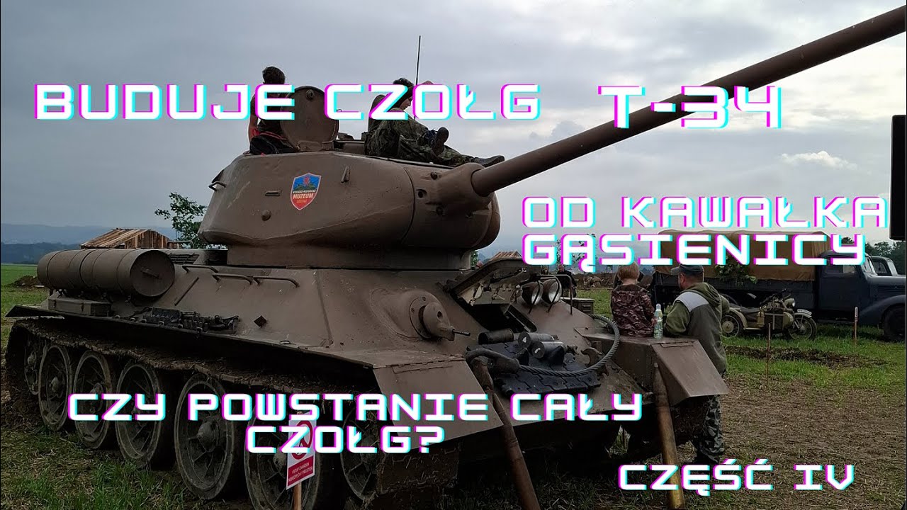 BUDUJE CZOŁG T-34 OD KAWAŁKA GĄSIENICY CZY KIEDYŚ POWSTANIE CAŁY CZOŁG ?