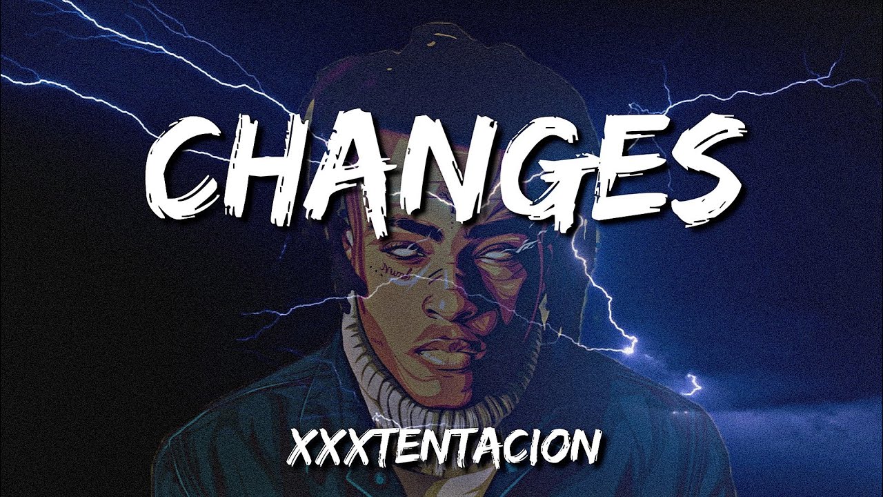  XXXTENTACION   Changes  slowed  reverb Lyrics