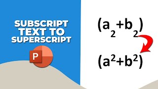 How to change subscript text to Superscript in PowerPoint