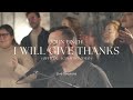 John finch  i will give thanks official acoustic live sessions