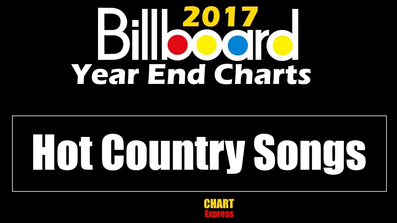 Billboard 2017  Year End Hot Country Songs  Top 50  ChartExpress