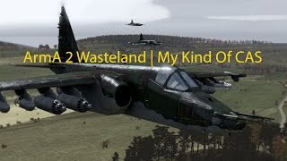 ArmA 2 Wasteland | My Kind of CAS