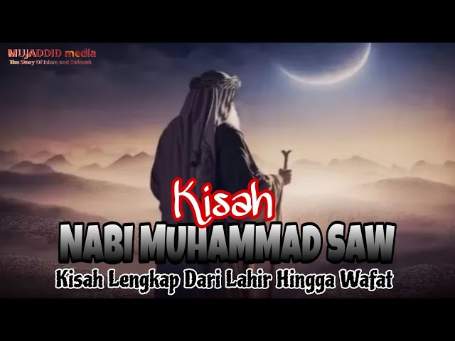 Kisah Lengkap Rasulullah SAW dari Lahi Hingga Wafat, Dan Beberapa Mukjizatnya. class=