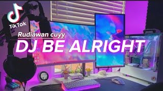 DJ BE ALRIGHT SLOW REMIX TERBARU | DJ OLD PADA MASANYA | RUDIAWAN CUYY