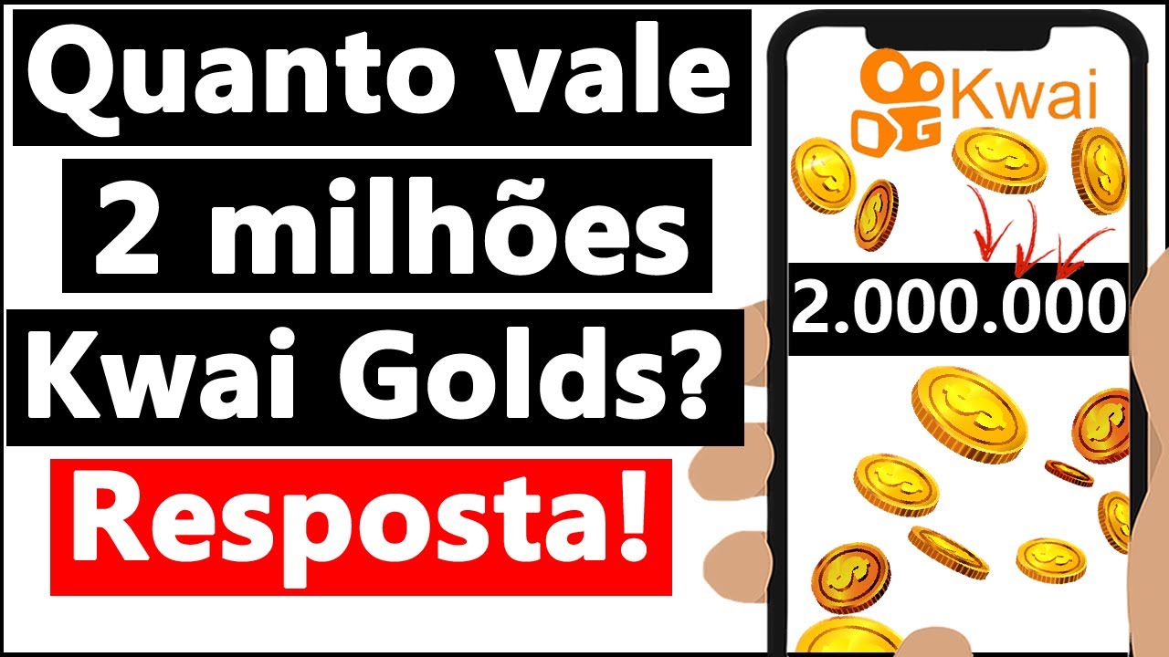 2 MILH ES 2 000 000 DE KWAI GOLDS VALE QUANTO Em REAIS YouTube 2-milh-es-2-000-000-de-kwai-golds-vale-quanto-em-reais-youtube