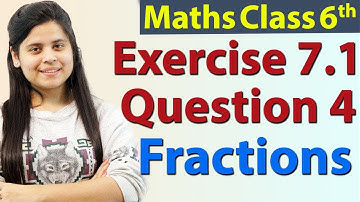 Question 4 - Ex 7.1 - Fractions  - Chapter 7 - NCERT Maths Class 6th