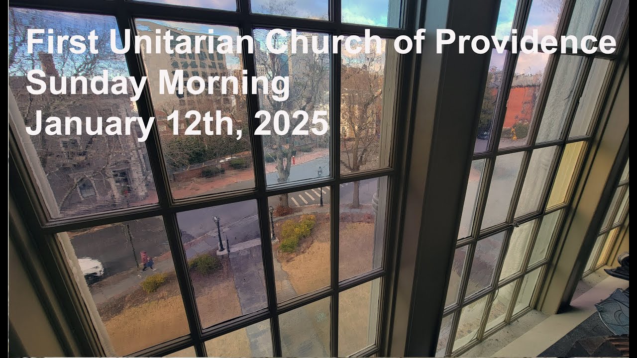 First Unitarian Church of Providence, January 12th 2025 - YouTube