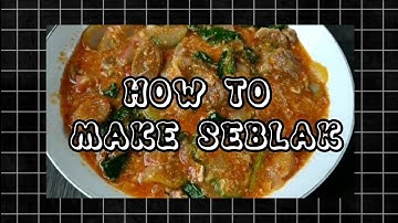 Procedure Text | HOW TO MAKE SEBLAK (English Assignment)