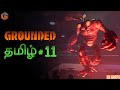   grounded tamil  episode 11 coop live tamilgaming